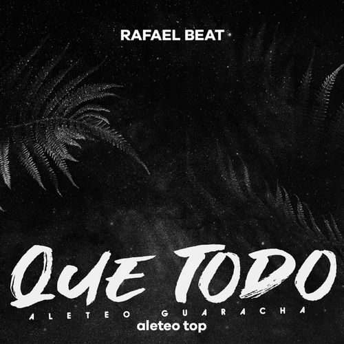 Que Todo - Guaracha & Aleteo by aleteo TOP - 130 BPM