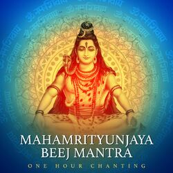 Cover of Mahamrityunjaya Beej Mantra (One Hour Chanting)