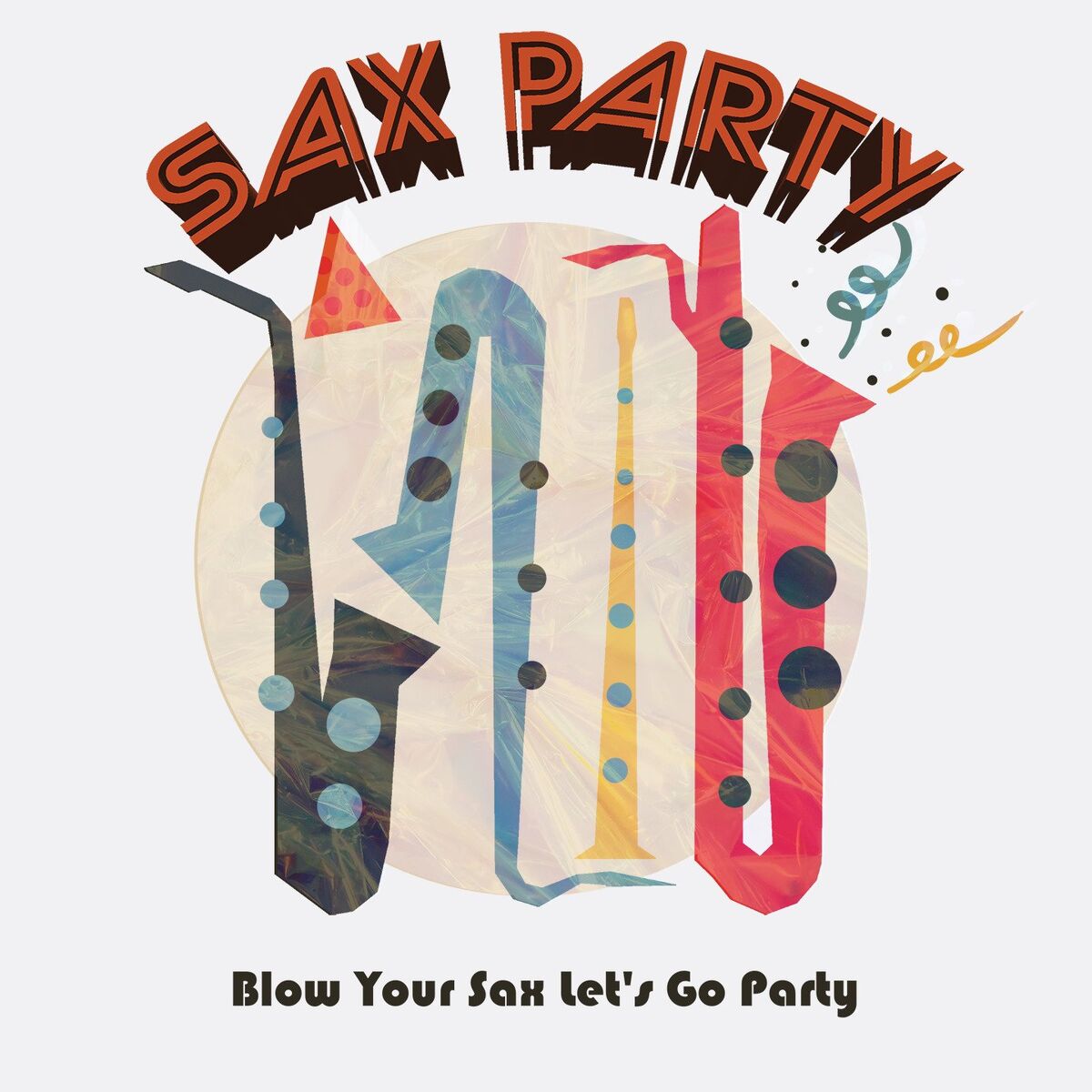 Album cover of Blow Your Sax Let's Go Party