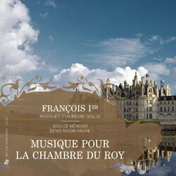 Cover of François Ier, musiques d'un règne, Vol. 2: Musique pour la chambre du Roy