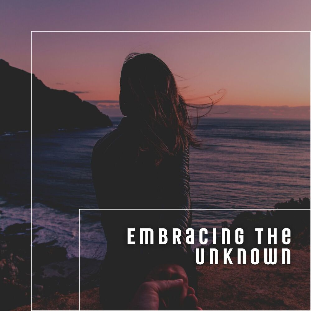 Picture of Embracing the Unknown