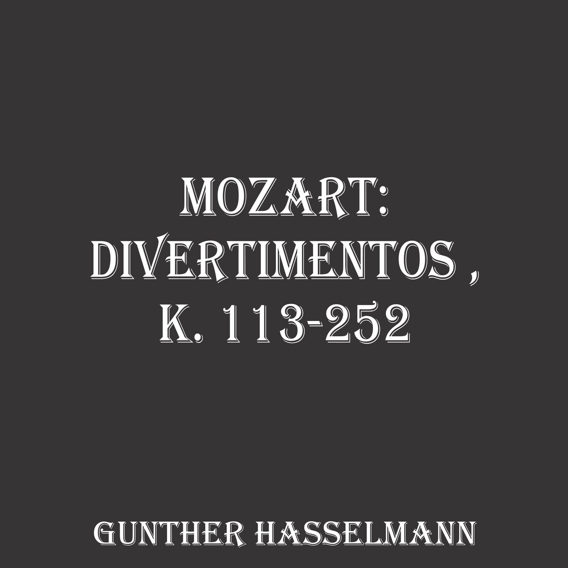 Album cover of Divertimento in B Flat Major, K186-159b: IV. Adagio