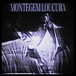 MONTAGEM LOUCURA