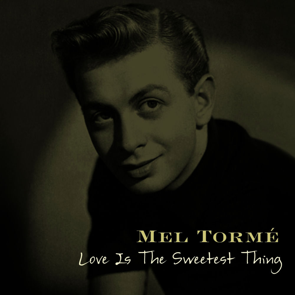 Albumhoes van love is the sweetest thing — mel torme