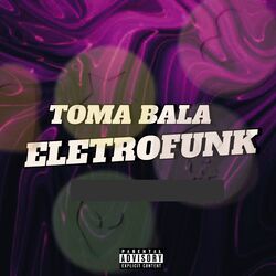 Cover of Toma Bala Eletrofunk