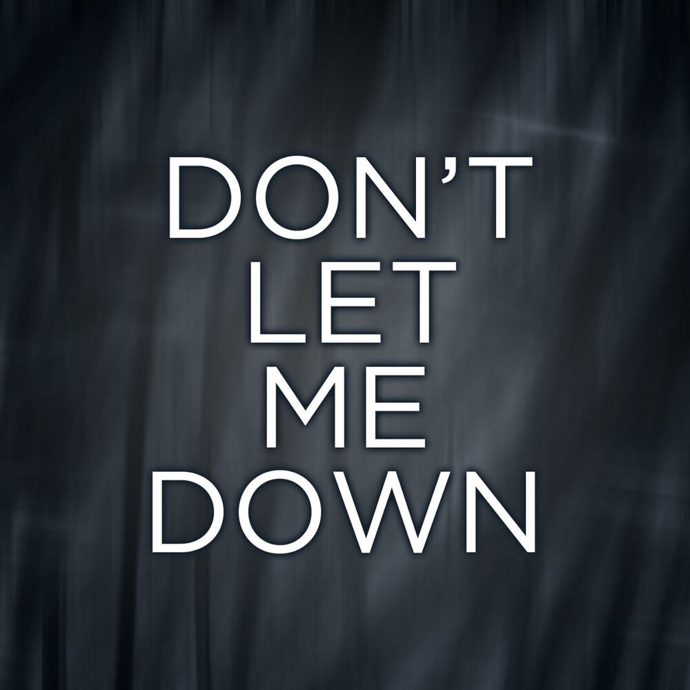 Picture of Dont Let Me Down