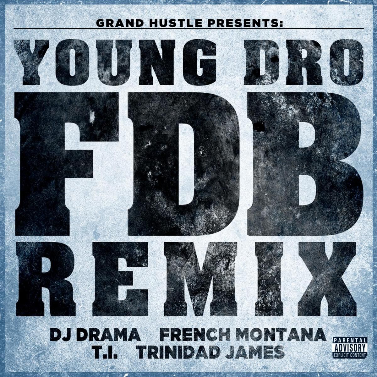 Album cover of FDB (Remix) [feat. DJ Drama, French Montana, T.I. and Trinidad James]