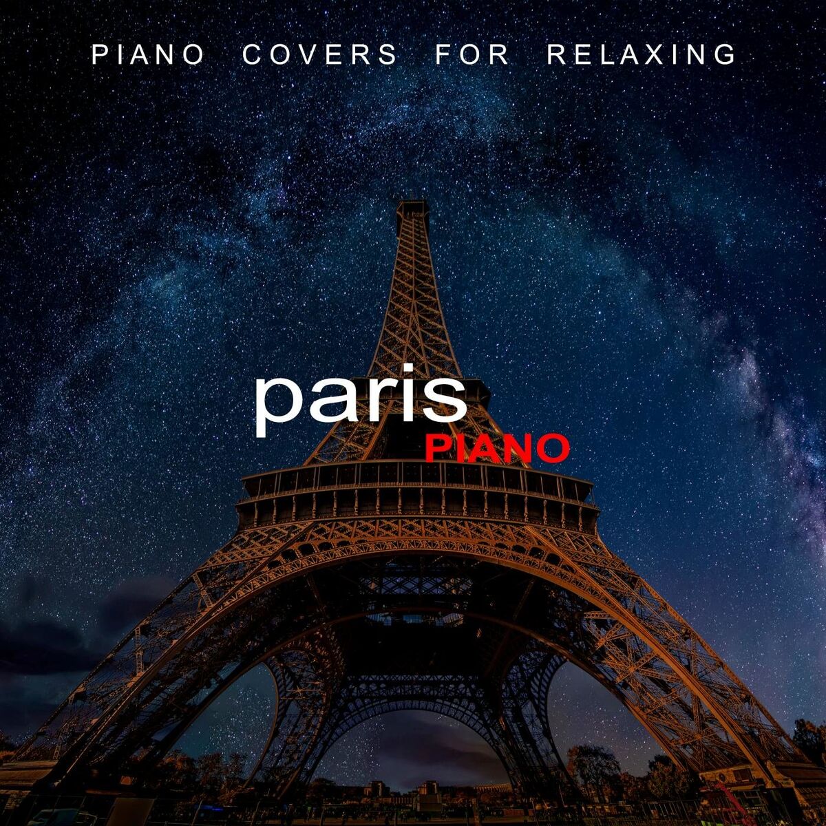 Album cover of Paris Piano - Piano Covers For Relaxing