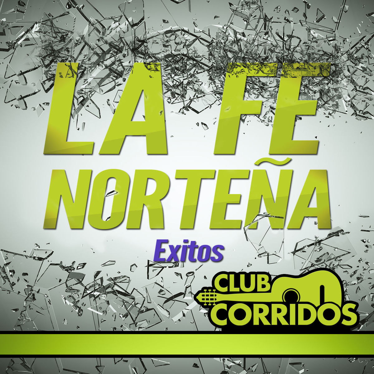 Album cover of Club Corridos Presenta: La Fe Norteña Éxitos