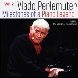Cover of Milestones of a Piano Legend: Vlado Perlemuter, Vol. 2