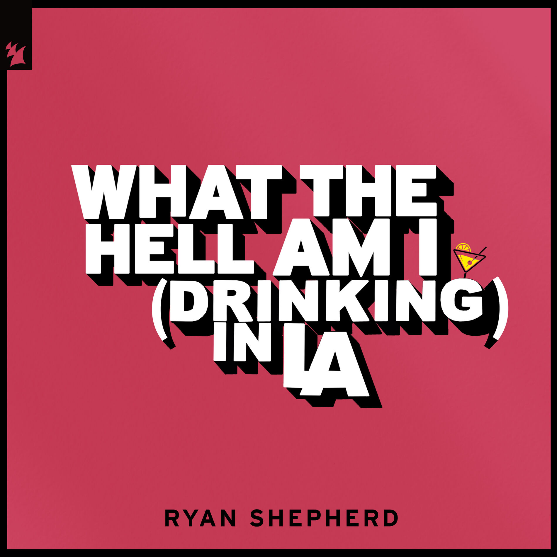 Album cover of What The Hell Am I (Drinking In LA)
