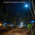 A Place We Almost Stayed