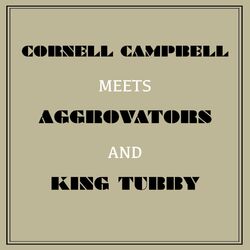 Cover of Cornell Campbell Meets Aggrovators & King Tubby