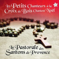 Cover of Les petits chanteurs à la croix de boix chantent "La pastorale des santons de Provence" (La pastorale des Santons de Provence)