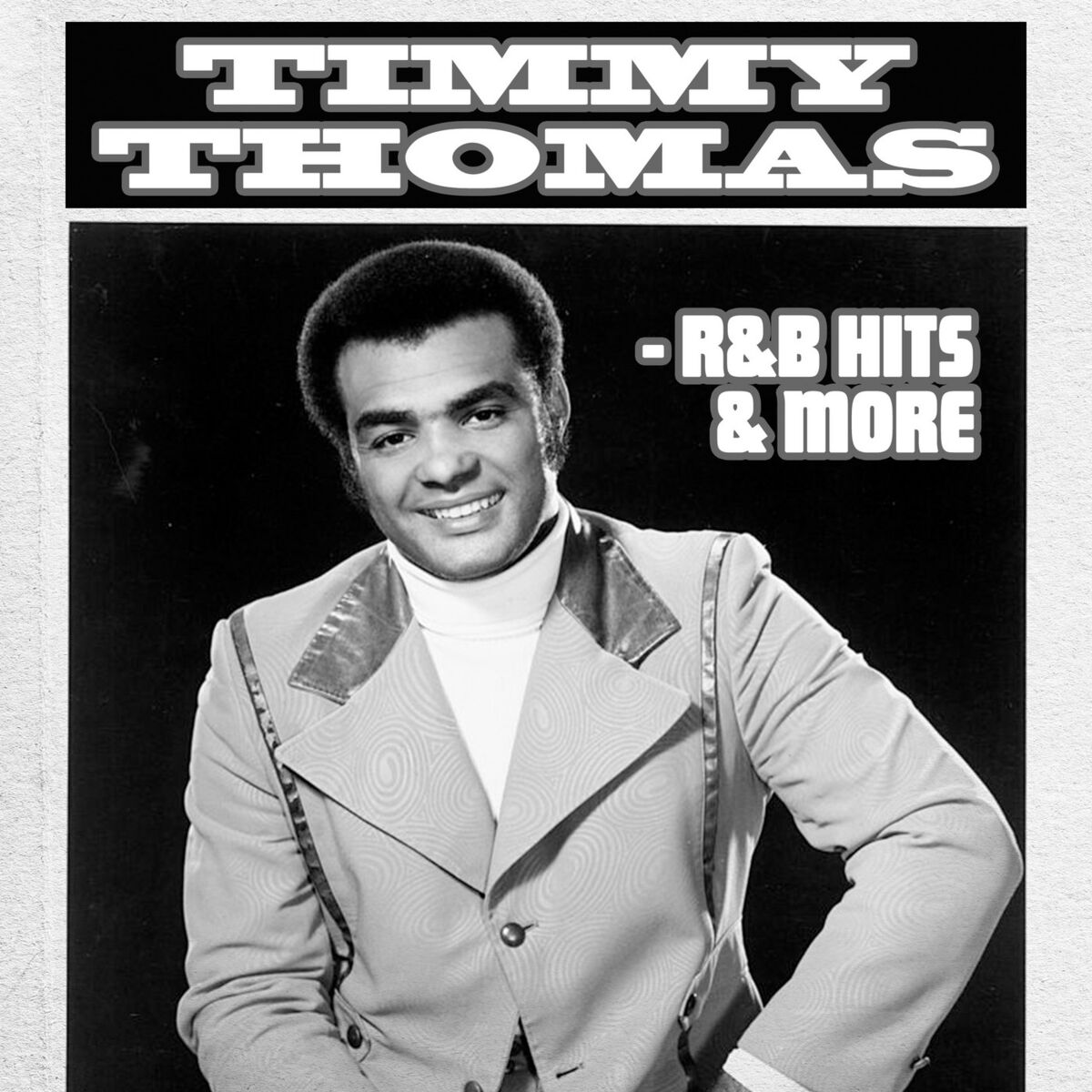 Album cover of Timmy Thomas - R&B Hits & More