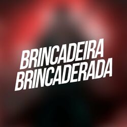 Cover of Brincadeira Brincaderada