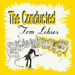 Cover of The Conducted Tom Lehrer