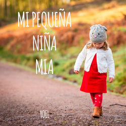 Descargar Mi pequeña niña mia - Yoel MP3