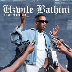 Cover of Uzwile Bathini (feat. Tyler ICU, Mr Nation Thingz & Ceeka RSA)