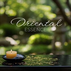 Cover of Oriental Essence: Music for Asian Spa Rituals