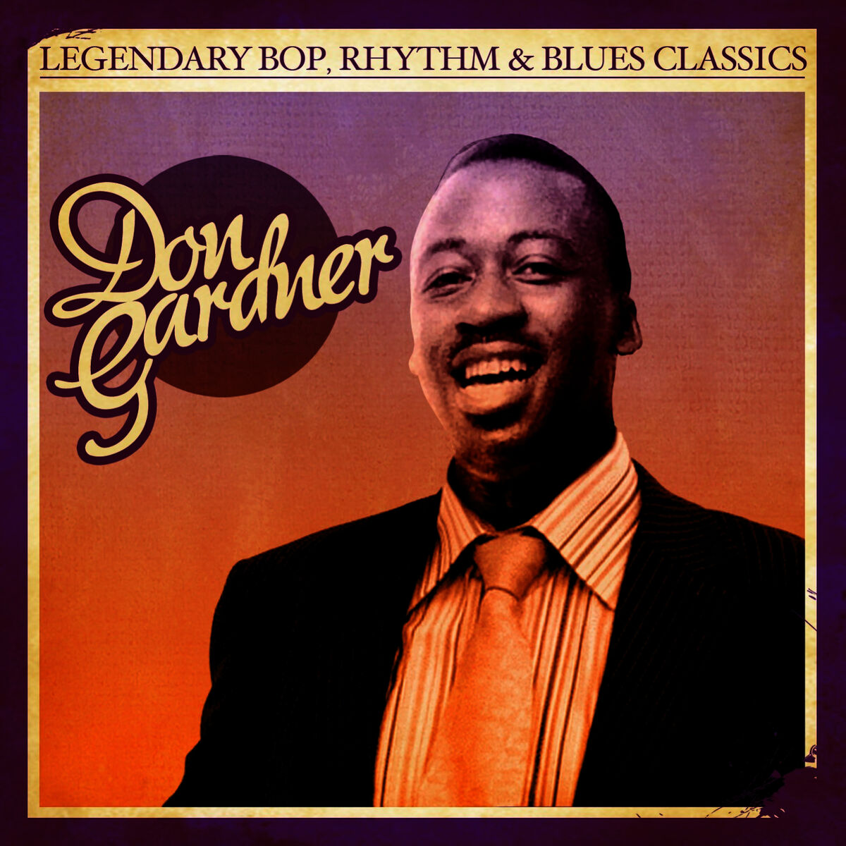 Album cover of Legendary Bop Rhythm & Blues Classics: Don Gardner (Digitally Remastered)
