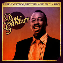 Cover of Legendary Bop Rhythm & Blues Classics: Don Gardner (Digitally Remastered)