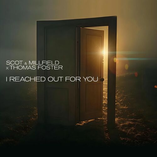 Scot & Millfield & Thomas Foster - I Reached Out For You (2025)