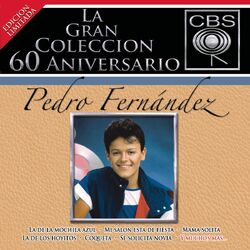 Cover of La Gran Coleccion Del 60 Aniversario CBS - Pedro Fernandez