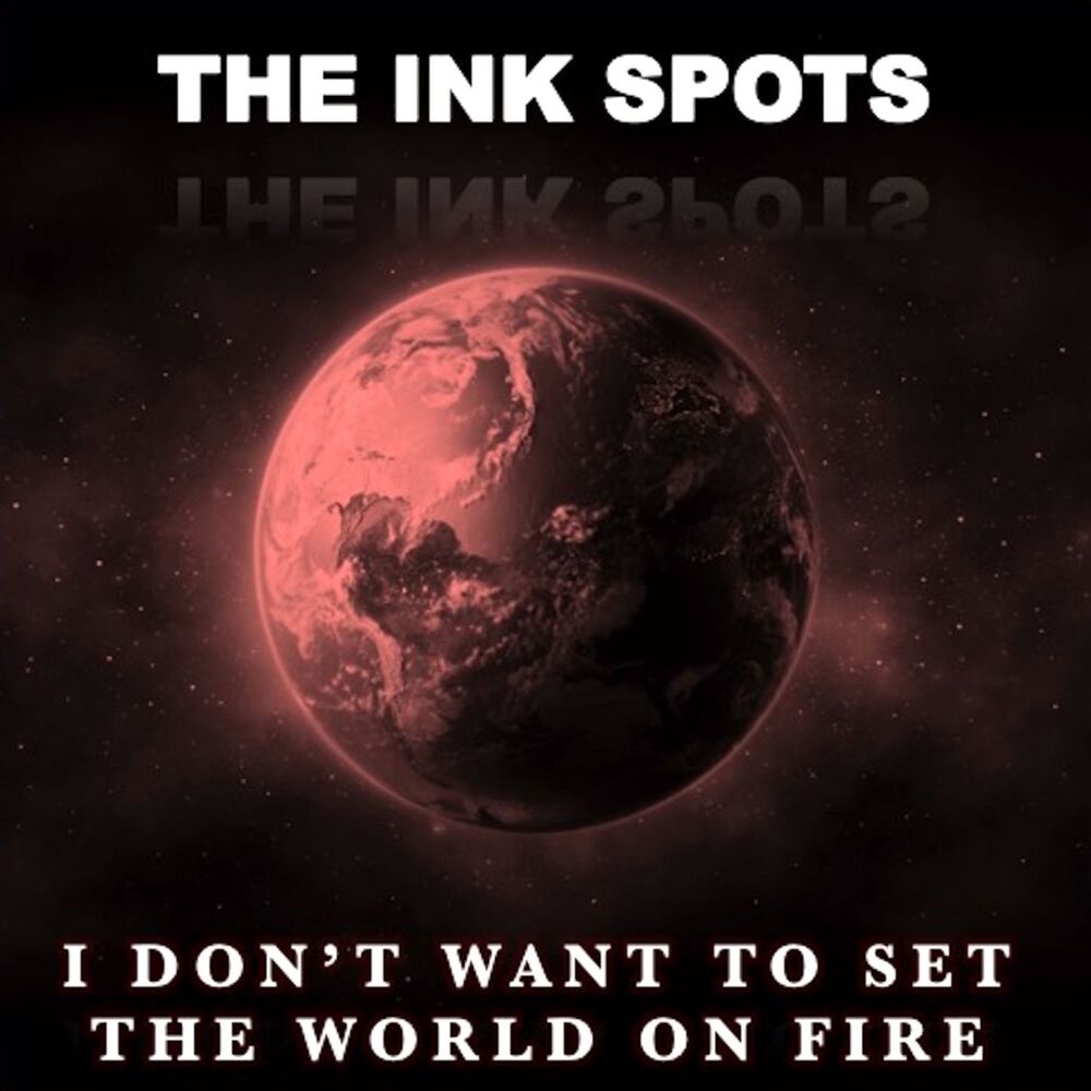 I Don't Want to Set the World on Fire