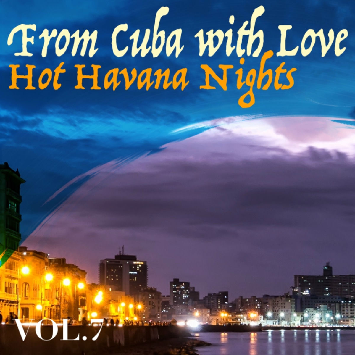 Album cover of From Cuba with Love, Vol. 7 Hot Havana Nights
