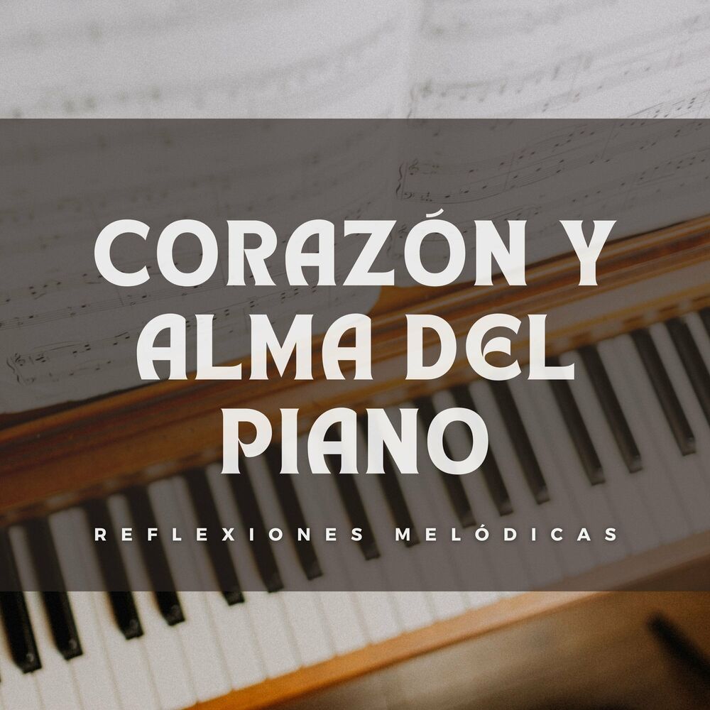 Picture of Corazón Y Alma Del Piano: Reflexiones Melódicas