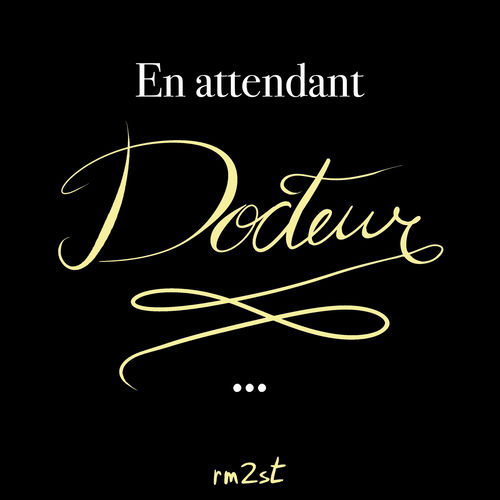 EN ATTENDANT DOCTEUR #2