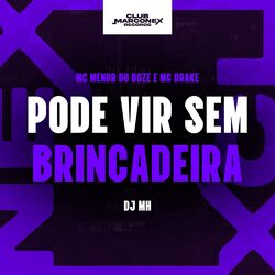 Pode Vir Sem Brincadeira