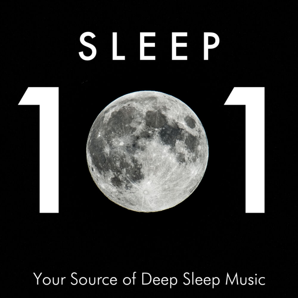 Picture of Sleep 101 - Your Source of Deep Sleep Music