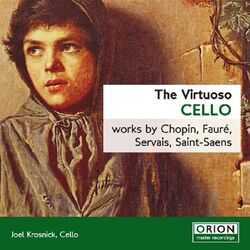 Cover of The Virtuoso Cello: Works By Chopin, Faure, Servais, Saint-saens