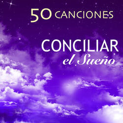 Cover of Conciliar el Sueño - 50 Canciones para la Siesta y Dormir Bien para Toda la Noche