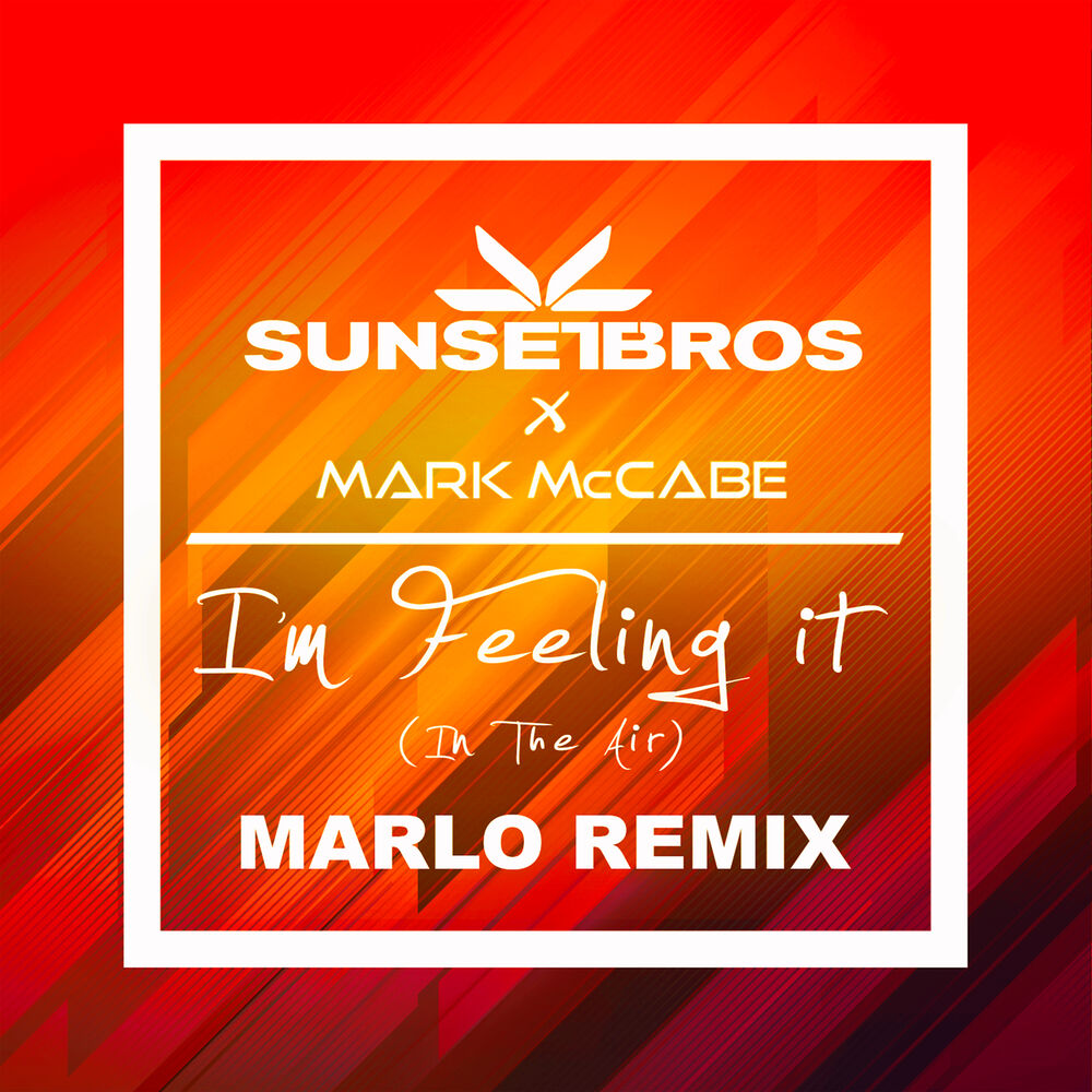 Picture of I'm Feeling It (In The Air) (Sunset Bros X Mark McCabe / MaRLo Remix)