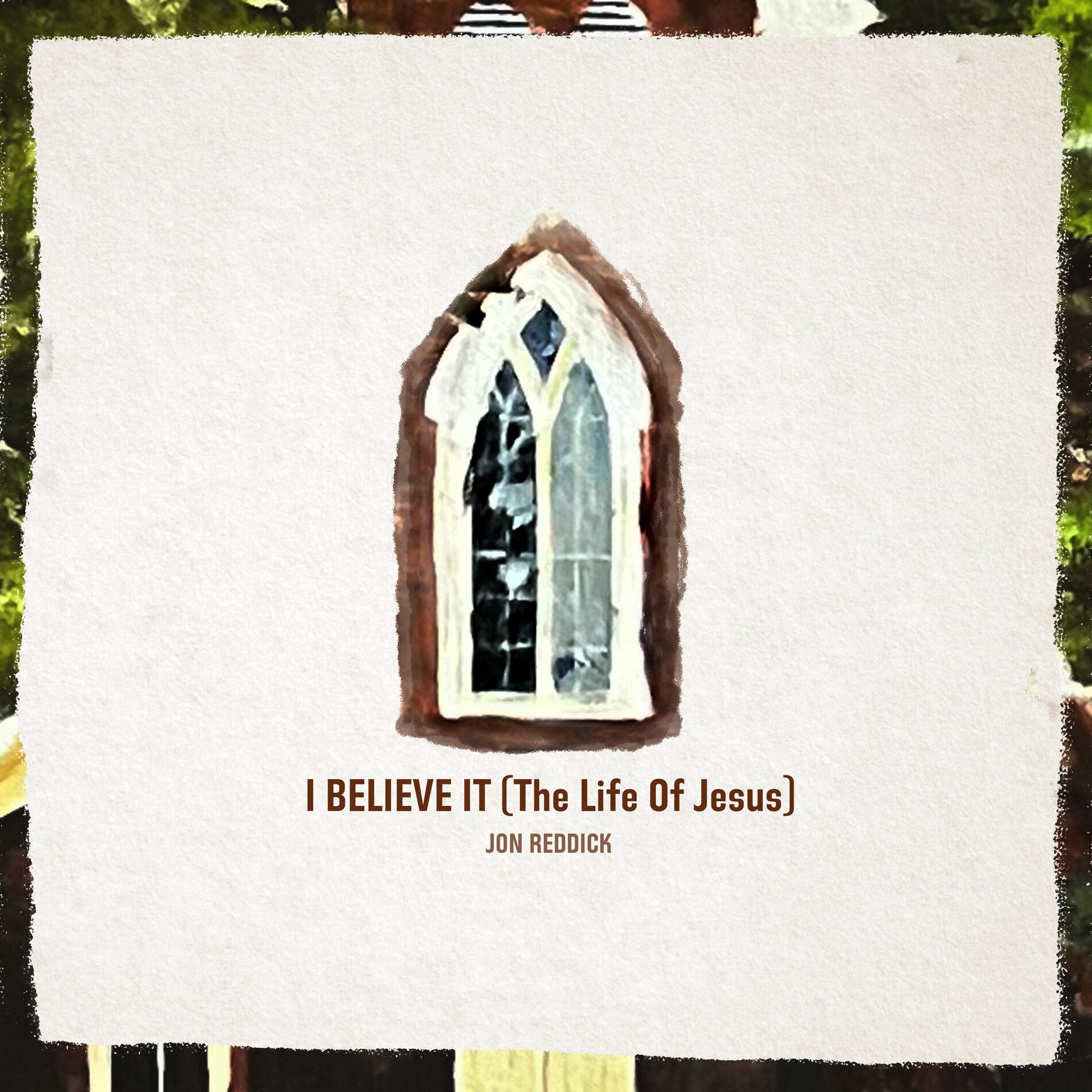Album cover of I Believe It (The Life of Jesus)
