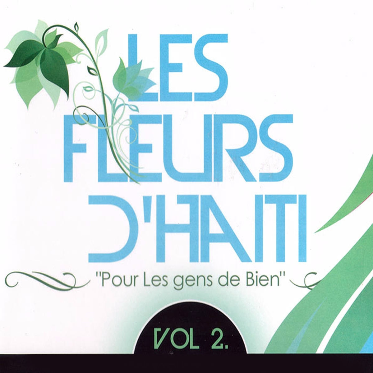 Album cover of Les fleurs d'Haïti, vol. 2 (Pour les gens de bien)
