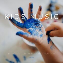Cover of Kids Music: Ocean & Fire Sounds For A Deep Relaxation - 1 Hour