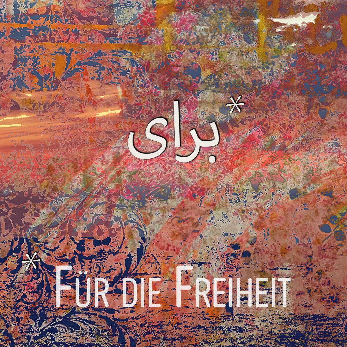 Album cover of Baraye - Für die Freiheit (For Woman, Life, Freedom)