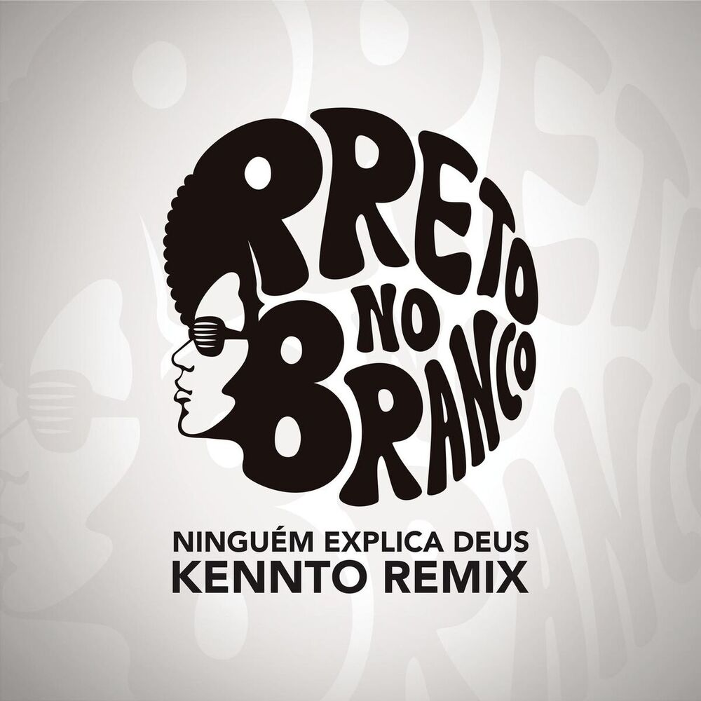 Picture of Ninguém Explica Deus (Preto no Branco) [Kennto Remix]