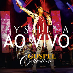Cover of Eyshila - Gospel Collection Ao Vivo