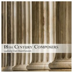Cover of 18th Century Composers - Ludwig Van Beethoven