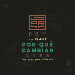 Cover of Por Que Cambiar (feat. Plan B)