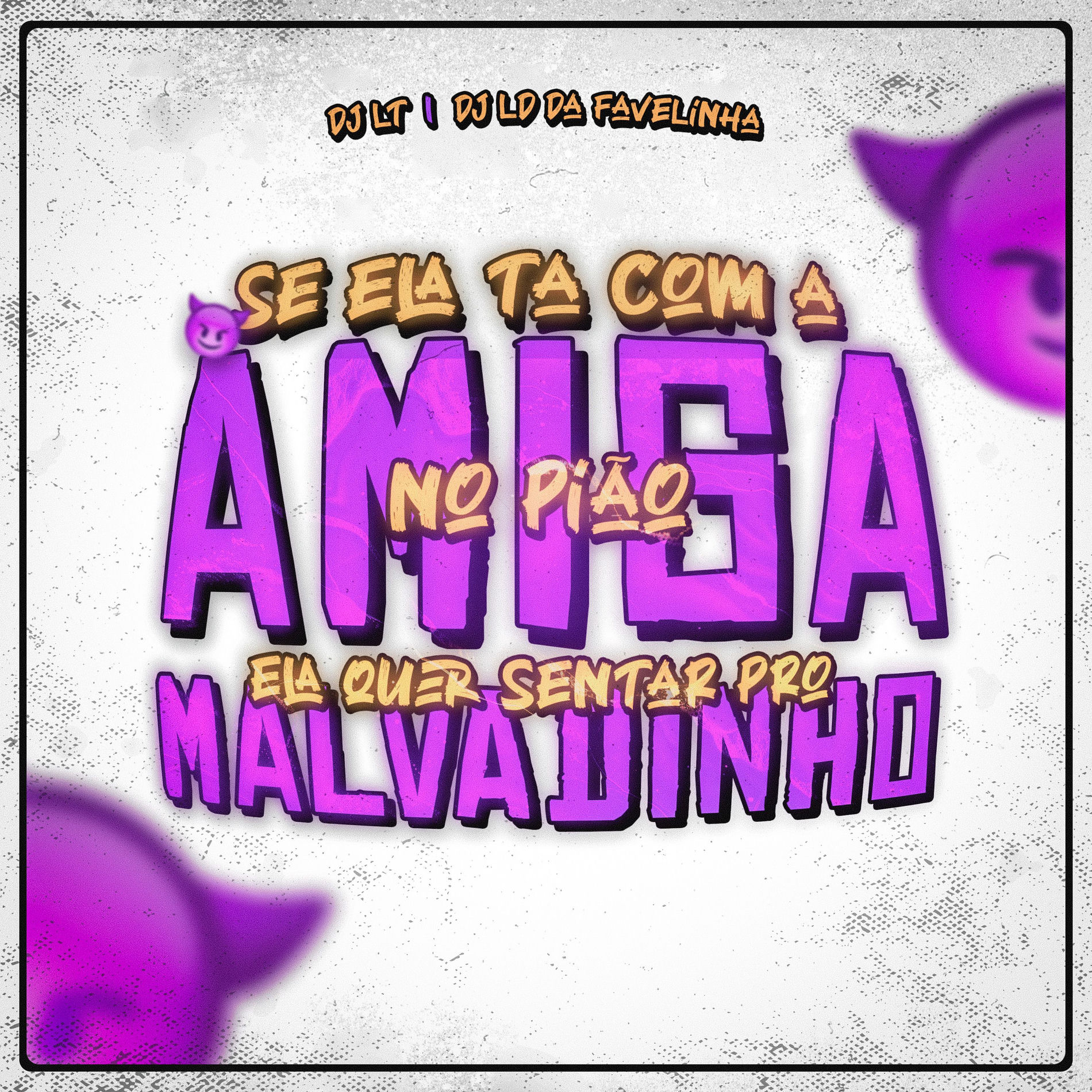 Album cover of SE ELA TÁ COM A AMIGA NO PIÃO ELA QUER SENTAR PRO MALVADINHO