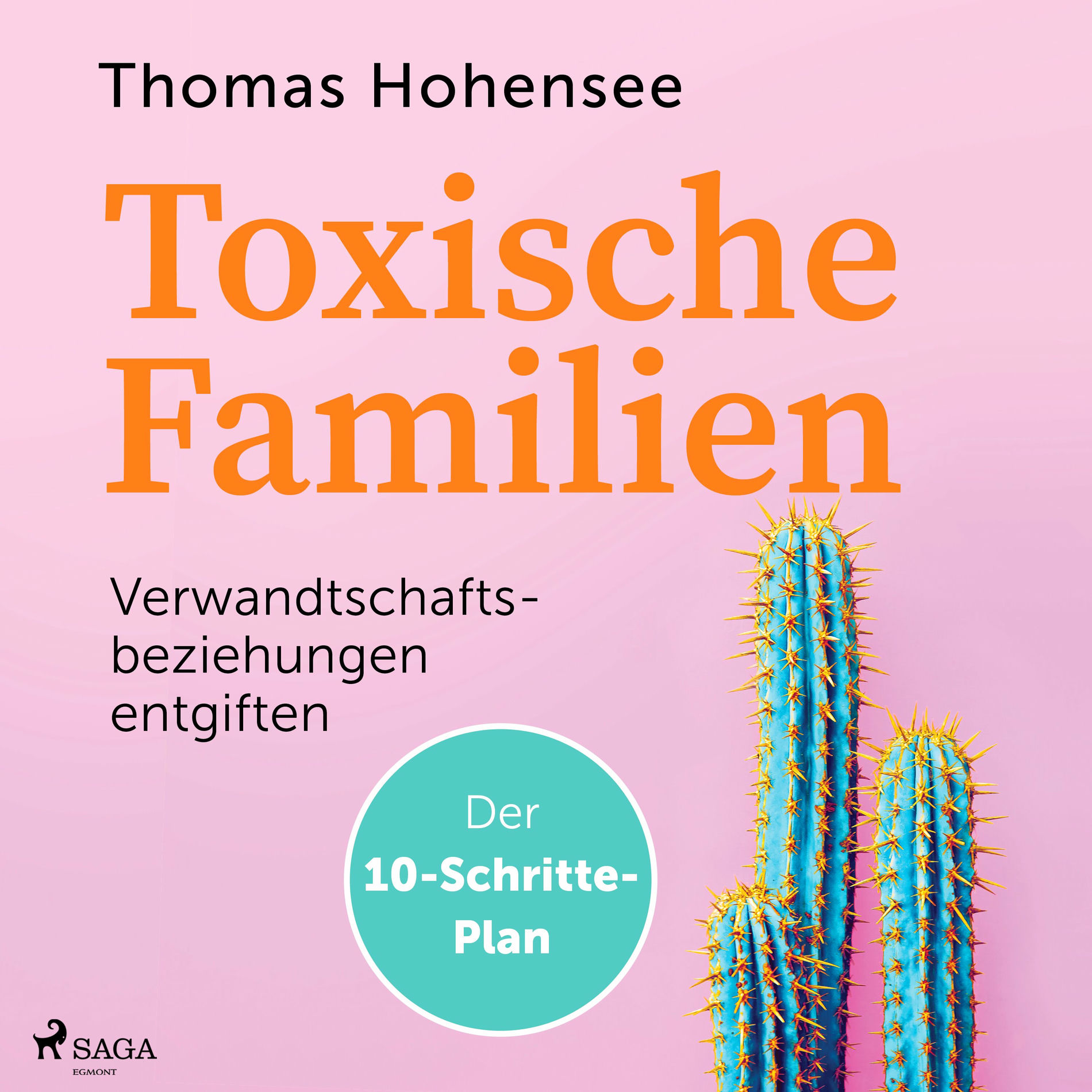 Album cover of Toxische Familien: Verwandtschaftsbeziehungen entgiften. Der 10-Schritte-Plan