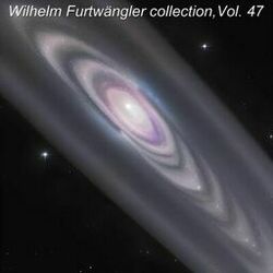 Cover of Wilhelm Furtwängler collection, Vol. 47