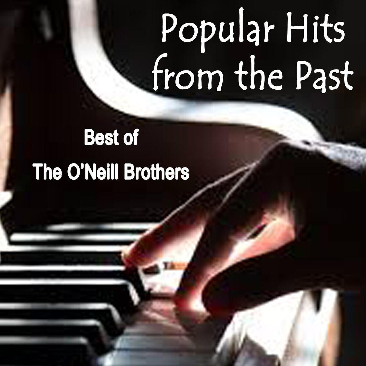Album cover of Popular Hits from the Past - Best of The O'Neill Brothers