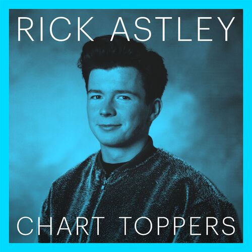  Rick Astley - Chart Toppers (2025) 
